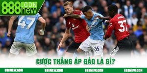 Cược Thắng Áp Đảo Là Gì?