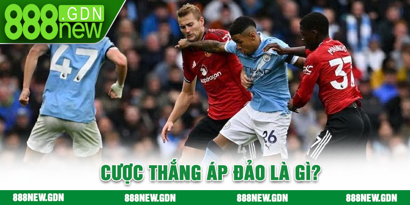 Cược Thắng Áp Đảo Là Gì?